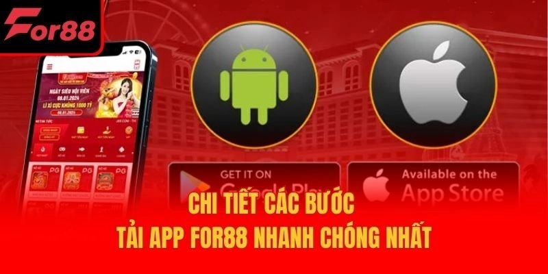 Chi tiết các bước tải app For88 nhanh chóng nhất