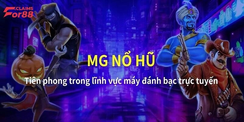 MG Điện Tử – Tham Gia Quay Hũ Săn Jackpot Siêu Đã