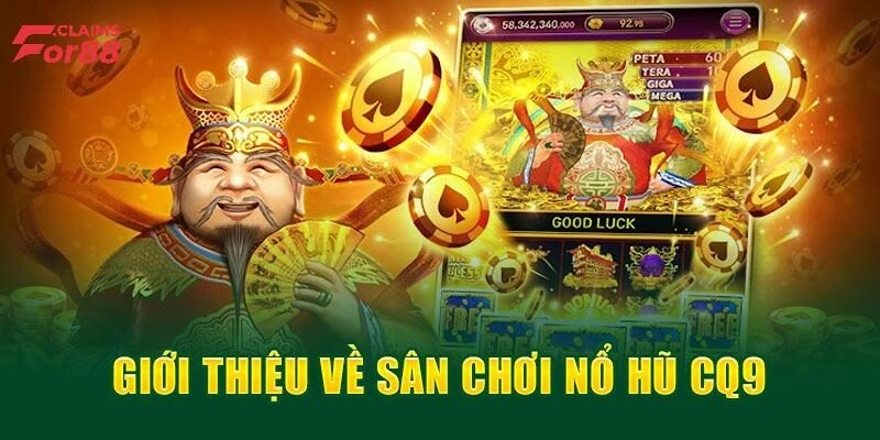 CQ9 Điện Tử – Quy Tụ Siêu Phẩm Nổ Hũ Cực Hấp Dẫn