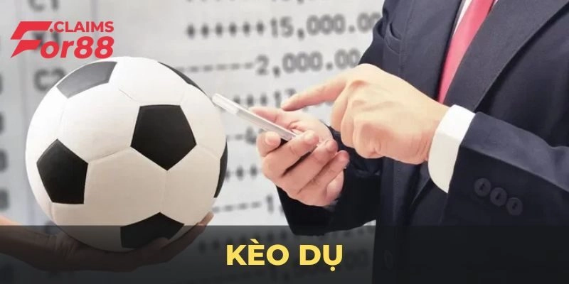 Thế nào là kèo dụ? Đây có phải kèo cược hấp dẫn không?