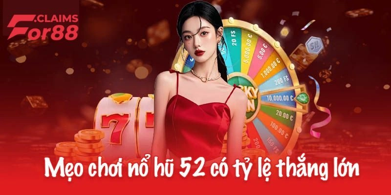 Kinh nghiệm chơi nổ hũ 52 thắng lớn, thưởng to