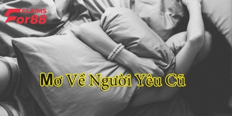 Mơ Thấy Người Yêu Cũ – Dự Đoán Tương Lai Và Con Số Bí Ẩn