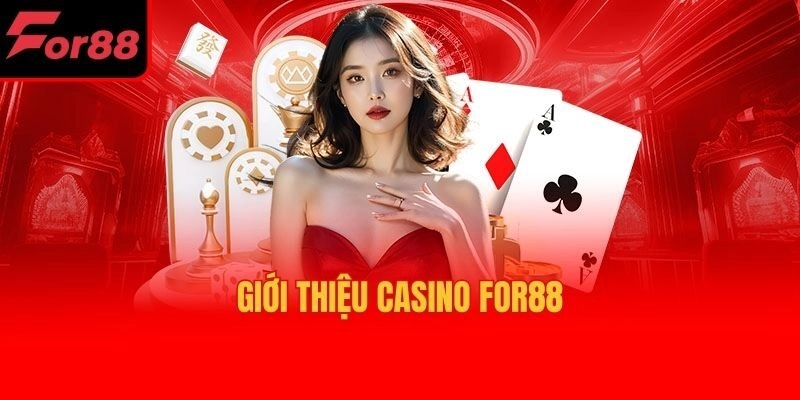 Giới thiệu casino For88