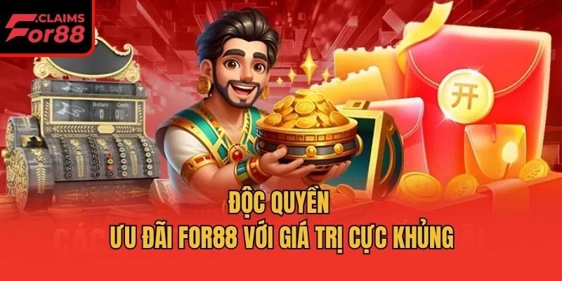 Độc quyền ưu đãi For88 với giá trị cực khủng