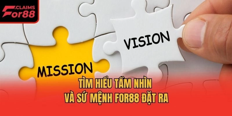 Tìm hiểu tầm nhìn và sứ mệnh For88 đặt ra